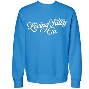 Living Fully Co. Sweatshirt - Brand new!